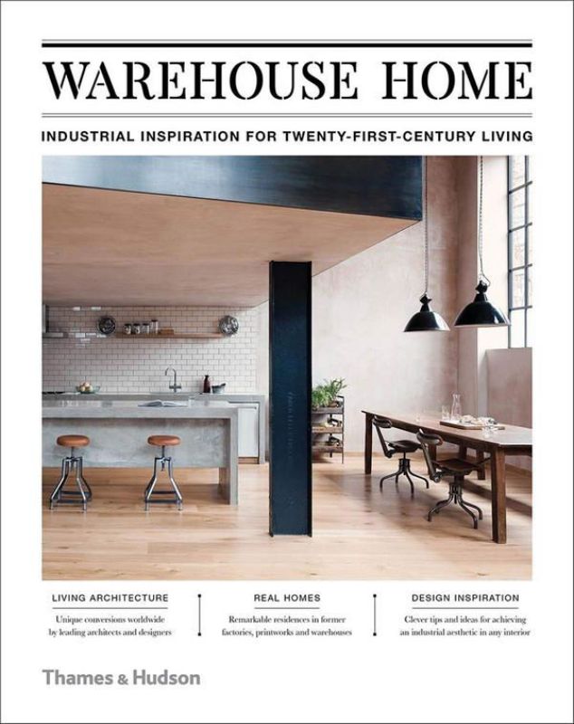 Зображення Warehouse Home: Industrial Inspiration for Twenty-First-Century Living