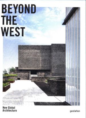  Зображення Beyond The West. New Global Architecture 