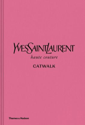  Зображення Yves Saint Laurent Catwalk. The Complete Haute Couture Collections 1962-2002 