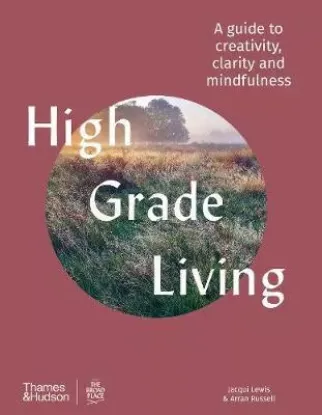  Зображення High Grade Living : A guide to creativity, clarity and mindfulness 