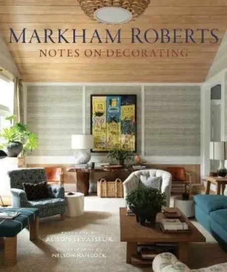 Изображение Markham Roberts : Notes on Decorating