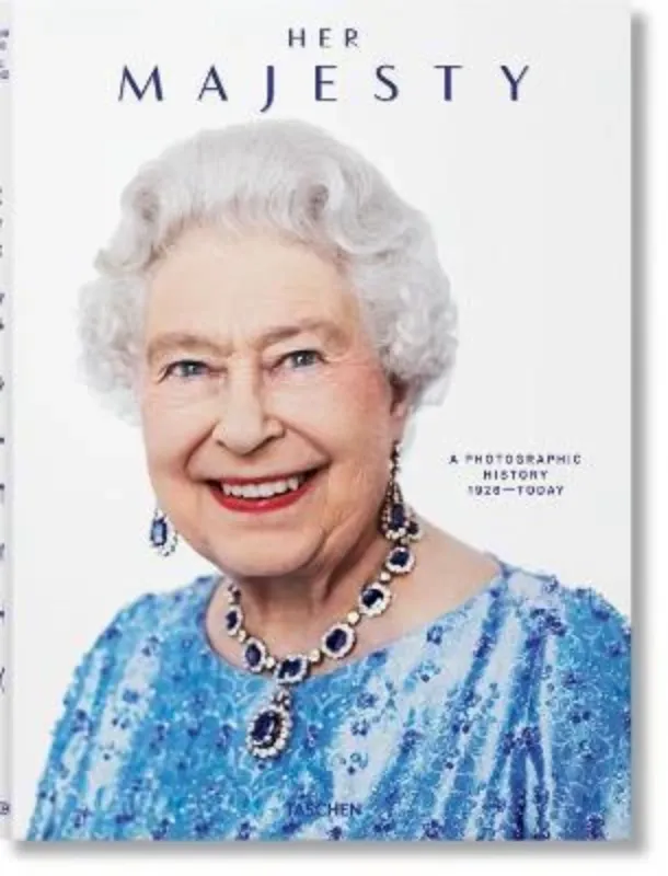 Книга Her Majesty. A Photographic History 1926-Today. Издательство Taschen