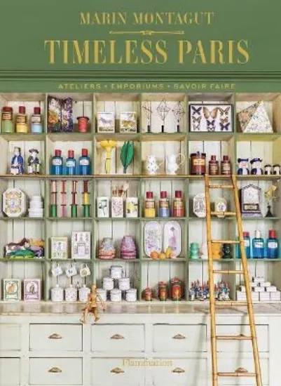 Зображення Timeless Paris : Ateliers * Emporiums * Savoir Faire