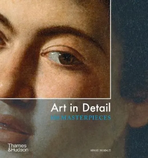 Изображение Art in Detail : 100 Masterpieces