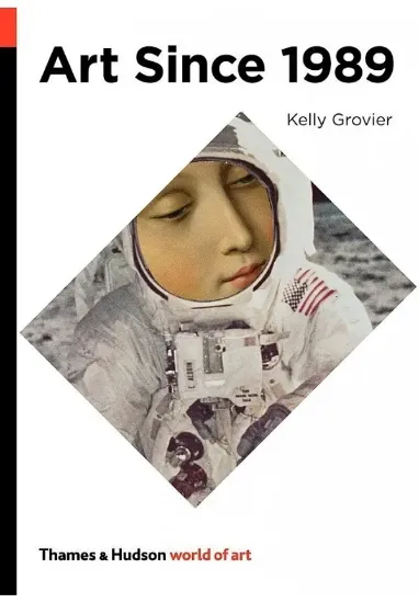 Книга Art Since 1989. Автор Kelly Grovier
