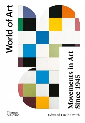 Книга Movements in Art Since 1945. Автор Edward Lucie-Smith