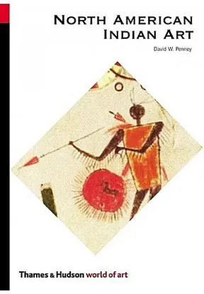 Книга North American Indian Art. Автор David W. Penney