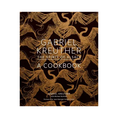 Зображення Gabriel Kreuther. The Spirit of Alsace, a Cookbook