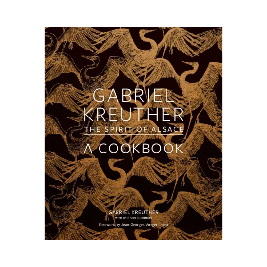 Изображение Gabriel Kreuther. The Spirit of Alsace, a Cookbook