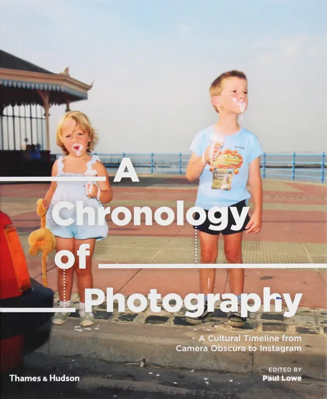 Изображение A Chronology of Photography. A Cultural Timeline from Camera Obscura to Instagram