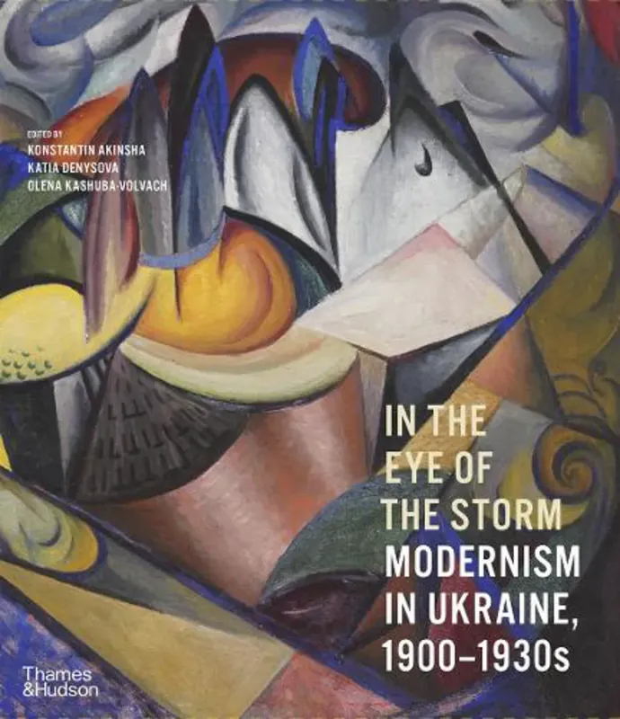 Изображение In the Eye of the Storm. Modernism in Ukraine, 1900-1930s