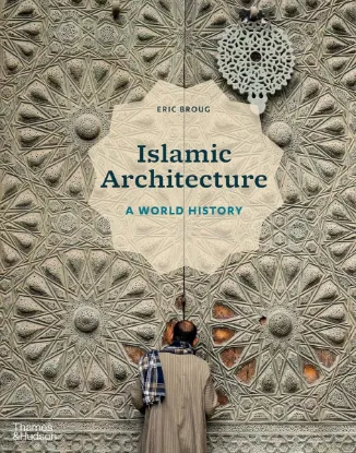 Изображение Islamic Architecture. A World History