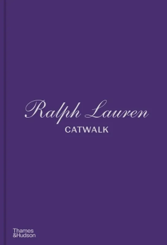 Изображение Ralph Lauren Catwalk: The Complete Collections: Official and Authorized