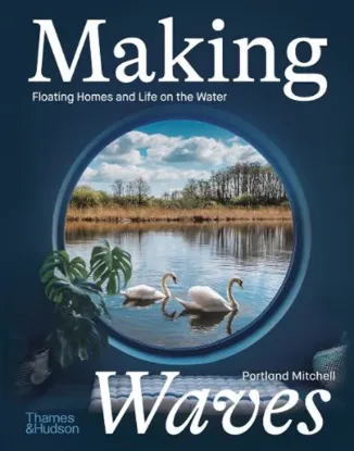 Изображение Making Waves: Floating Homes and Life on the Water