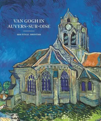 Изображение Van Gogh in Auvers-Sur-Oise. His Final Months